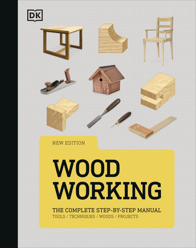 Woodworking The Complete Step-by-Step Manual